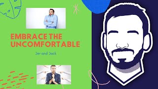 Famous Embrace the uncomfortable - Jack and Jer Wealth