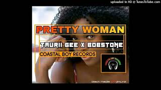 Video thumbnail of "Pretty Woman 2022- Taurii Gee x Bobstone (Coastal Boy Records)"