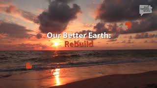 Our Better Earth: Rebuild (Trailer)