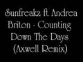 Sunfreakz ft andrea briton  counting down the days axwell