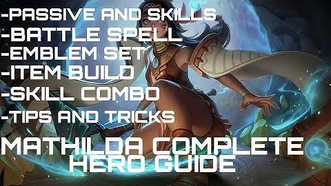 NEW HERO MATHILDA COMPLETE HERO GUIDES! BEST BUILD, EMBLEM, SKILL TIPS AND TRICKS I MOBILE LEGENDS