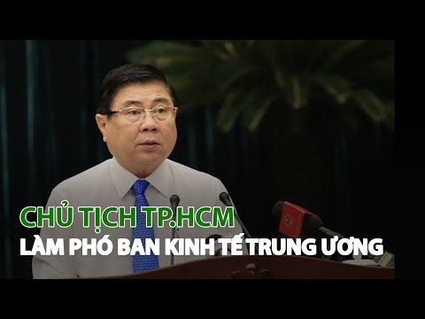 Phó Trưởng Ban Kinh Tế Trung Ương - Chủ tịch TP.HCM làm Phó ban Kinh tế Trung ương| VTC14