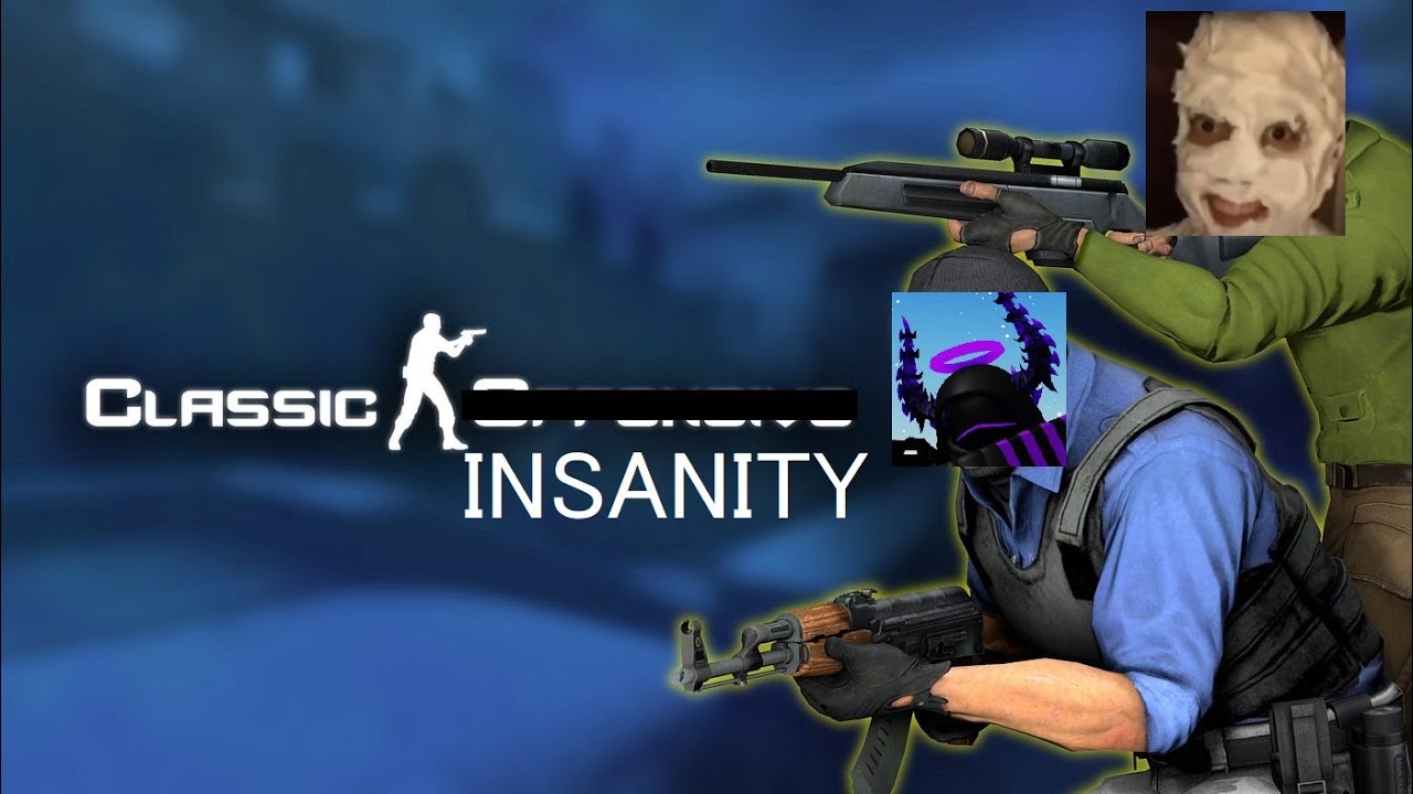 Counter-Strike: Classic Insanity - YouTube