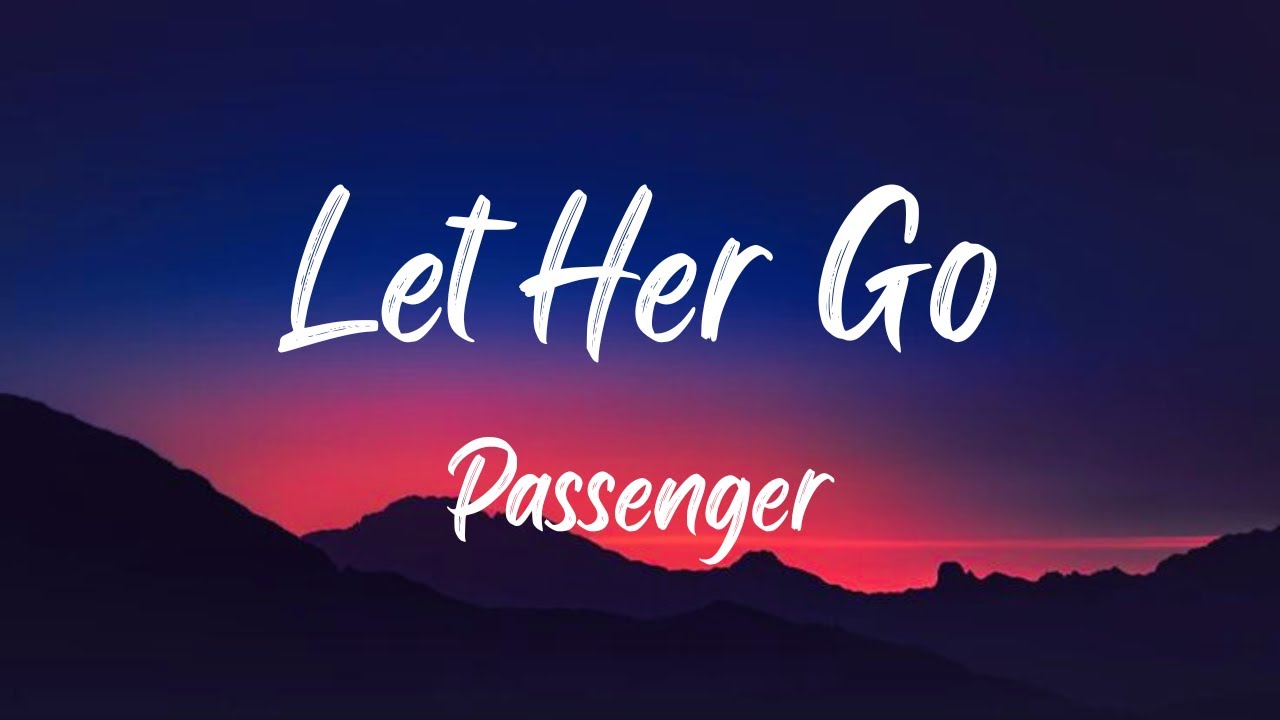 Passenger - Let Her Go (Lyrics)