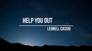 Leonell Cassio - Help You Out (ft. Jonathon Robins)