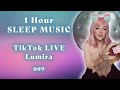 1 hour  music for sleep  tiktok live   lumira