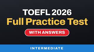 Free TOEFL 2026 Full Practice Test #4 (Intermediate Level) | Real ETS Timing, All 4 Sections