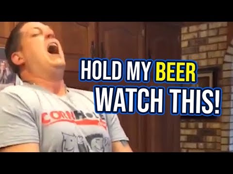Hold My Beer And Watch This | Funny Fail Compilation 2018