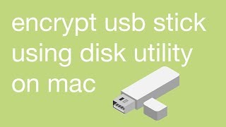 Encrypt a USB Stick using Disk Utility on Mac - Tutorial