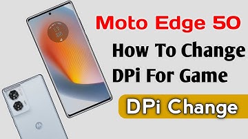 Motorola Edge 50 Series How To Change DPi, Gaming DPi Motorola Edge 50 Series