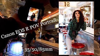 Canon EOS R POV Portrait photography 35/50/85mm + Ricoh GR3 portrait shots.