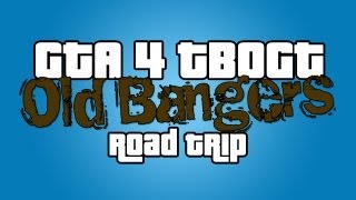 GTA 4 TBOGT - Old Bangers Road Trip