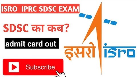 ISRO SDSC Exam Date, Admit Card, official Update news || isro admit card|| isro admit card dawnlod
