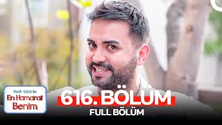 En Hamarat Benim 616 Bölüm