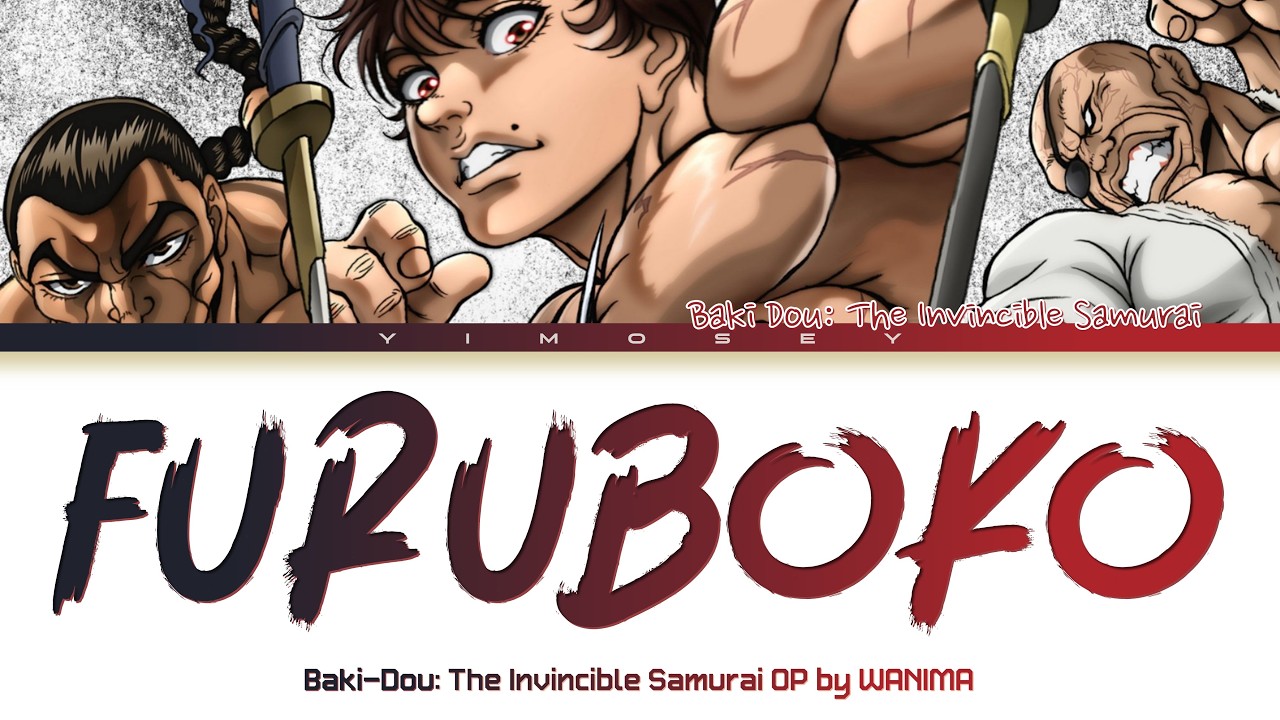BAKI-DOU: The Invincible Samurai - Opening FULL "Furuboko" by WANIMA (Lyrics) adlı videoyu YouTube'da izle BAKI-DOU: The Invincible Samurai - Opening FULL "Furuboko" by WANIMA (Lyrics) adlı videoyu YouTube'da izle