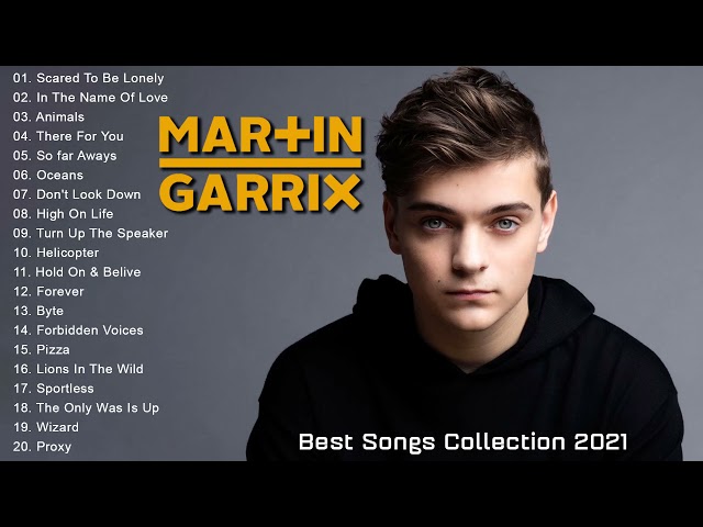 Martin Garrix Best Songs Collection 2021 | Martin Garrix Greatest Hits Full Album class=