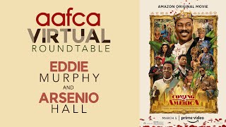 AAFCA Virtual Roundtable: Coming 2 America Interview- Eddie Murphy and Arsenio Hall