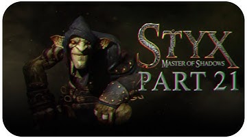 Styx: Master of Shadows (Gameplay - Part 21) [1080p][60fps][PC]