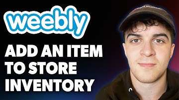 How to Add an Item to a Weebly Store  Inventory [2025 Full Guide]