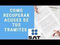 🚨📑📂Como recuperar acuse de tramites en el SAT📥 [Tutorial 2022] (recuperar archivo en PDF)📄📃