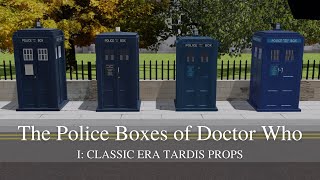 The Police Boxes of Doctor Who - I: classic era Tardis props