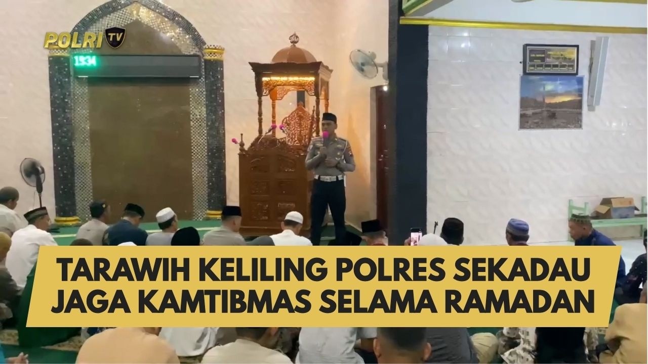 TARAWIH KELILING POLRES SEKADAU JAGA KAMTIBMAS SELAMA RAMADAN
