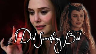 I Did Something Bad | Scarlet Witch