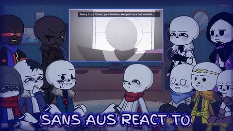 Sans aus react to XGaster is a good parent || Part 3