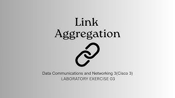Data Communications and Networking 3 - Laboratory Exercise 03 Link Aggregation
