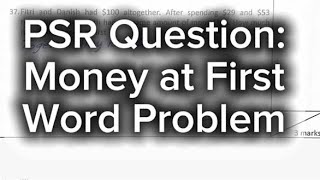 PSR Word Problem | Finding the Amount of Money at First