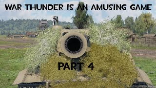War Thunder is an amusing game part 4