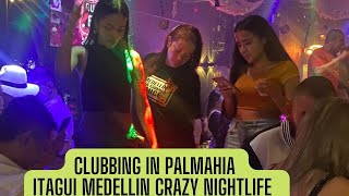 Palmahia Medellin Nightlife Hidden Gem party till the next day
