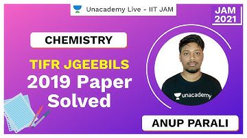 TIFR JGEEBILS 2019 Paper Solved | Anup | JAM 2021 | Unacademy Live