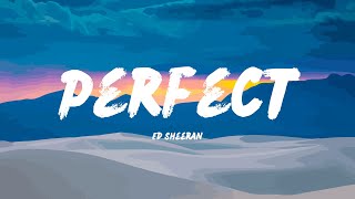 Ed Sheeran - Perfect (Lyrics)