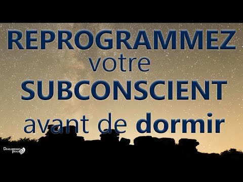 Reprogrammer son subconscient