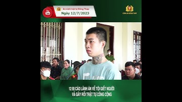 12 bị cáo lãnh án về tội giết người và gây rối trật tự công cộng