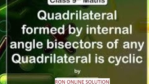 Prove that  quadrilateral formed by internal angle bisector of any quadrilateral is cyclic.