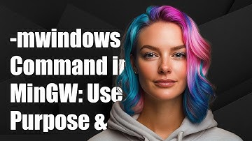 Understanding the -mwindows Command in MinGW: Purpose and Usage Explained