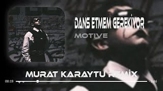 MOTIVE - Dans Etmem Gerekiyor Oğlum ( Murat Karaytu Remix ) | PVG.