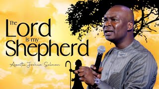  Message The Lord Is My Shepherd In 2023 With Apostle Joshua Selman Koinonia Global 2023