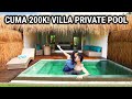 NEMU VILLA PRIVATE POOL MURAH, "CUMA 200RBAN" !!!