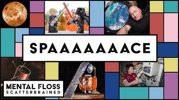 Everything You Need to Know about Space - Mental Floss Scatterbrained | Mental Floss