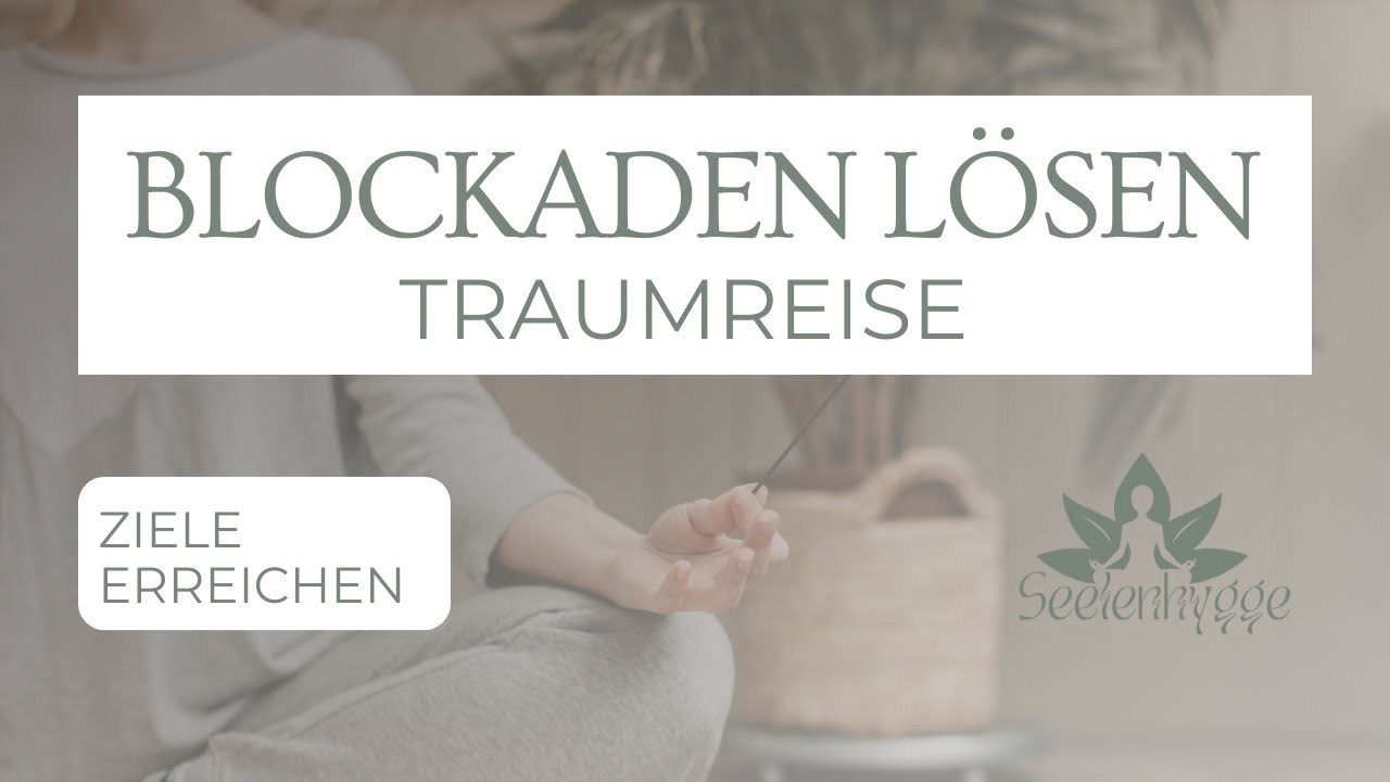 Blockaden lösen & Ziele erreichen ✨ Traumreise für dein Unterbewusstsein