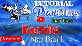 Video thumbnail of "Bachita / Juan Toasa ( Okey ) / Star Band -Ecuador ( Tutorial Piano )"
