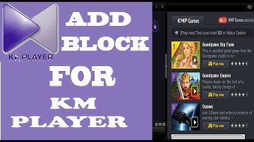 KM Player ADD  DIsable/ Block / Remove