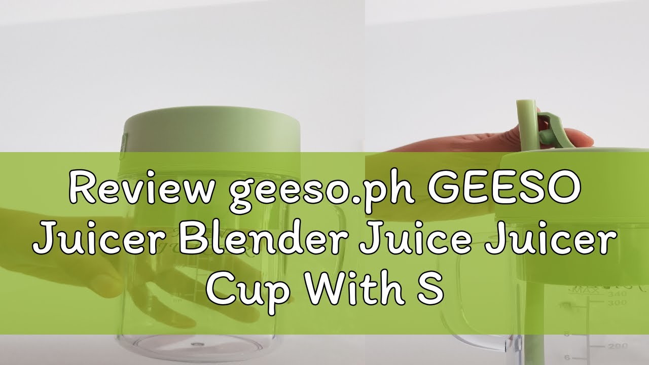 Review geeso.ph GEESO Juicer Blender Juice Juicer Cup With Straw ...
