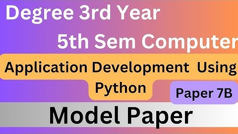 Degree 5th sem computer paper 7B  model paper *Applications Development Using Python* #bsccomputer