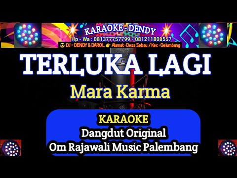 TERLUKA LAGI  KARAOKE (MARA KARMA - Dangdut @karaokedendy  @karaokerajawali )