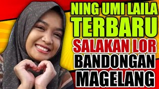 NING UMI LAILA TERBARU DI SALAKAN LOR, GANDUSARI,BANDONGAN, MAGELANG - LIVE STREAMING