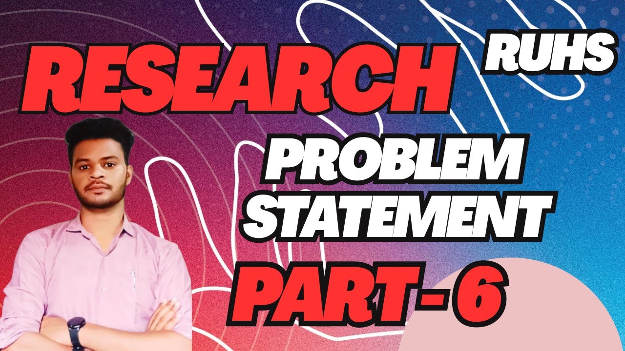 Problem Statement In Data Science Methodlogy Problem Statement in Research | Part 6 | Research Methodology Series ...